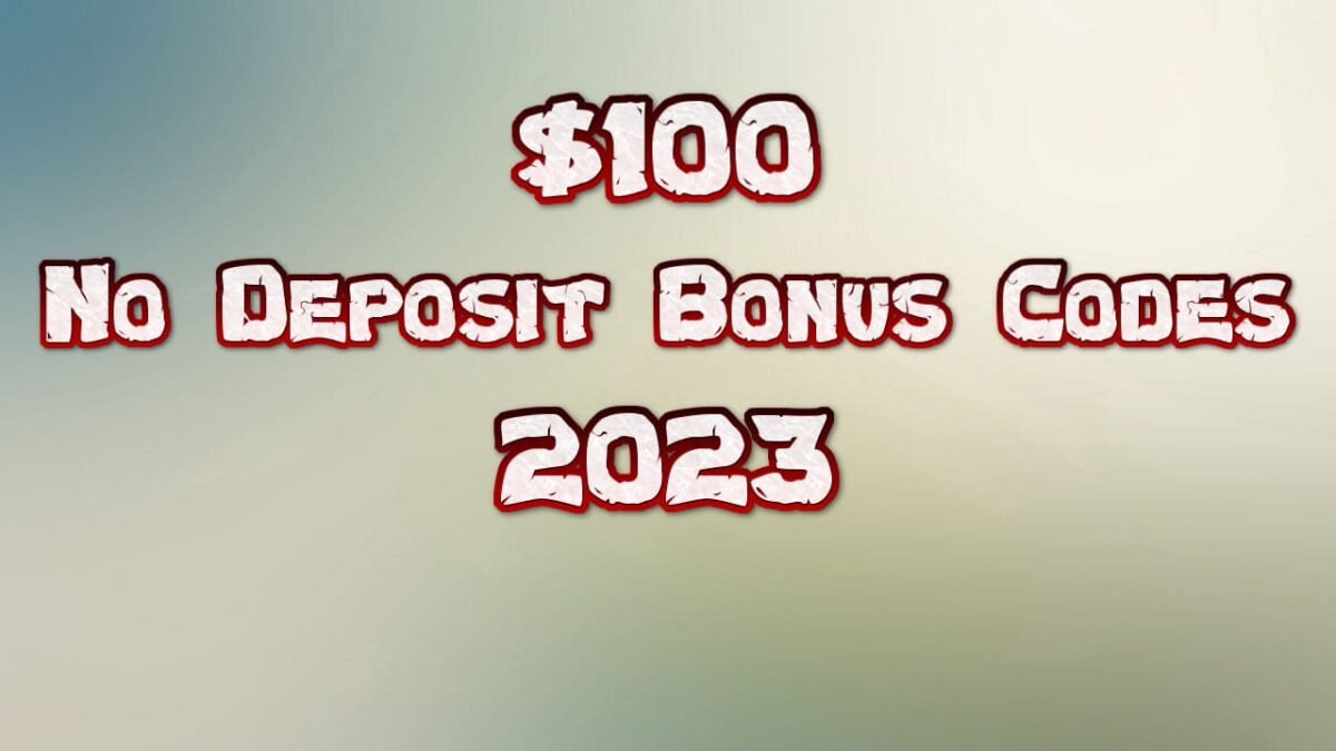 100 no deposit bonus codes
