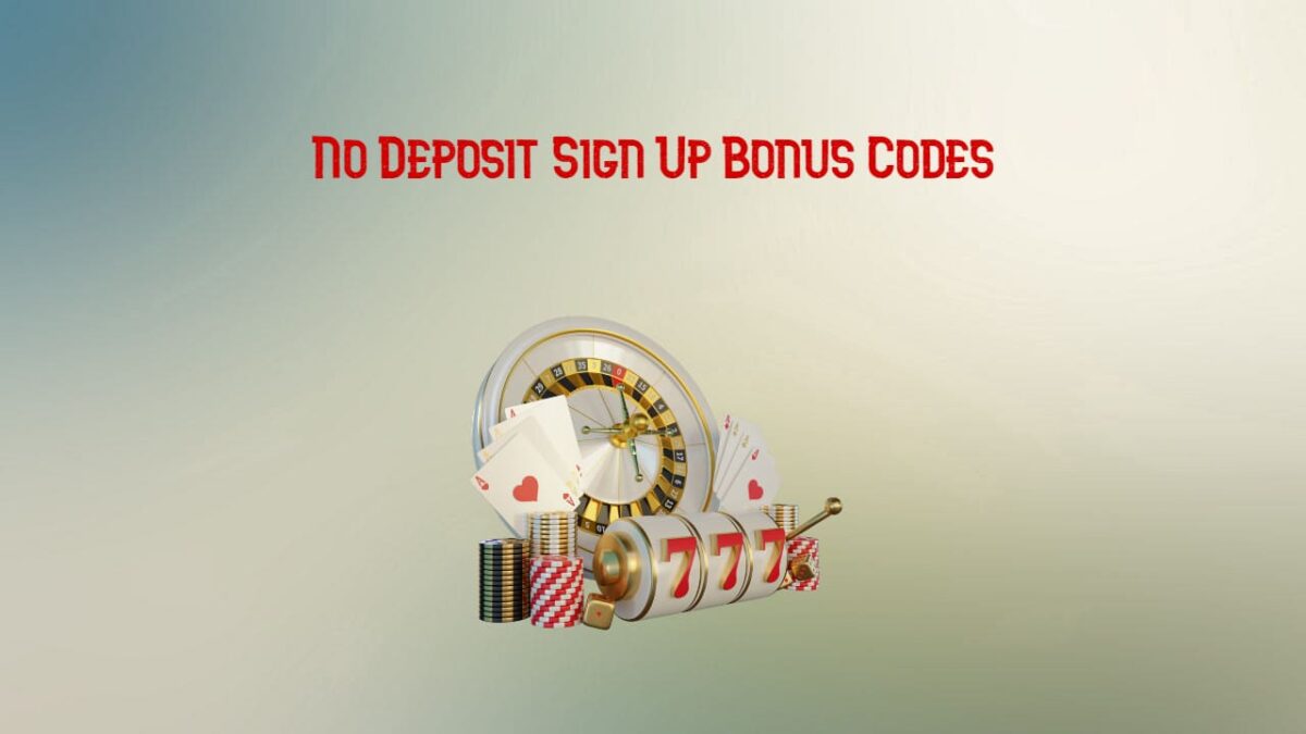 no deposit sign up bonus codes